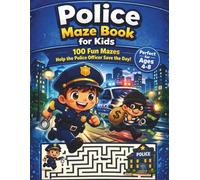 Police Maze Book for Kids: 100 Fun Mazes - Help the Police Officer Save the Day! (Little Heroes Adventure Series)