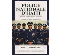 Police Nationale d’Haiti: Histoire, Organisation et Structure