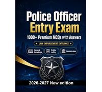 Police Officer Entry Exam : 1000 MCQ with Answers: Exam prep: MCQ Safeguarding, Administration, Ethics, Report writing, Procedures and full-length practice to pass