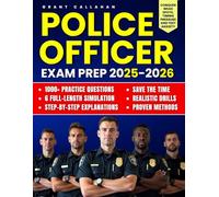Police Officer Exam Prep: 1000+ Practice Questions & 6 Full-Length Simulation with Step-by-Step Explanations, Realistic Drills, Proven Methods to Conquer Weak Spots, Timing Pressure and Test Anxiety