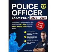 Police Officer Exam Prep: Turn Ambition Into Achievement - Train with an AI Coach, Master Every Section, and Walk Into Exam Day Ready to Win