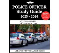 Police Officer Exams Study Guide 2025-2026: Your All-in-One Prep to Pass with In-Depth Review and Practice Questions