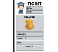 Police Officer Ticket Book for Kids: Pretend Play Citation Pad for Boys and Girls | Fun Role-Playing Activity Book for Little Cops and Future Officers