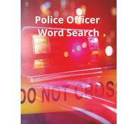 Police Officer Word Search: A Fun and Challenging Puzzle Book for Law Enforcement. Puzzles Honoring Police, Law, and Order. Brain-Boosting Word Search ... Our Heroes with Fun Word Search Puzzles.