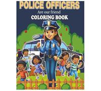 Police Officers Are our Friends Coloring Book