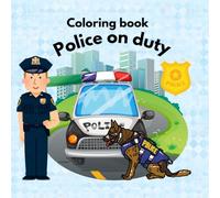 Police on duty: Coloring book