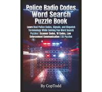 Police Radio Codes Word Search Puzzle Book: Real Police Codes, Signals, and Dispatch Terminology While Solving Fun Word Search Puzzles | Scanner ... Law Enforcement Communication | 55 Puzzles