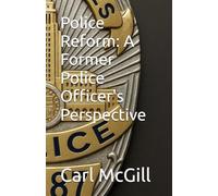 Police Reform: A Former Police Officer's Perspective