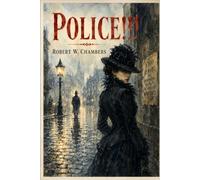 Police!!!: Secrets, Scandal, and Society Intrigue in Gilded Age New York