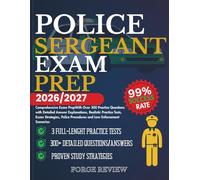 POLICE SERGEANT EXAM PREP 2026/2027: Comprehensive Exam Prep With Over 300 Practice Questions with Detailed Answer Explanations, Realistic Practice ... Procedures and Law Enforcement Scenarios