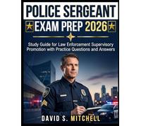 Police Sergeant Exam Prep 2026: Study Guide for Law Enforcement Supervisory Promotion with Practice Questions and Answers