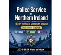 Police Service of Northern Ireland : 1000 MCQ with Answers: Exam prep: MCQ Public safety, Safeguarding, Administration, Ethics, Report writing and mock papers to pass