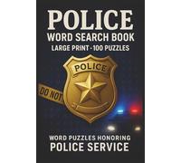 Police Word Search Book: Large Print Puzzle Collection with 100 Word Searches on Law Enforcement, Ranks, Training, Codes, Patrol, Detectives, and Police Traditions