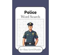Police Word Search Puzzle Book: 50+ Easy-Level Puzzles About Police, Law Enforcement, Cops And More | 6x9 Inches, 110 Pages | Gift For Police Officers and Law Enforcement Fans
