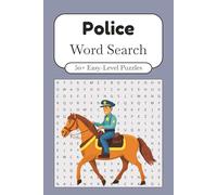Police Word Search Puzzle Book: 50+ Easy-Level Puzzles About Police, Law Enforcement, Cops And More | 6x9 Inches, 110 Pages | Gift For Police Officers and Law Enforcement Fans