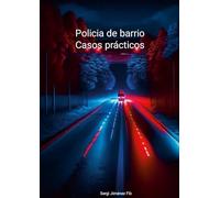 Policia de barrio. Casos prátcicos.