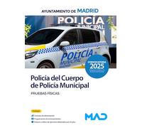 POLICIA DEL CUERPO DE POLICIA MUNICIPAL AYUNTAMIENTO MADRID. PRUEBAS FISICAS