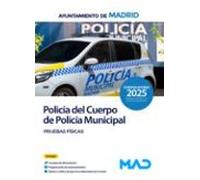 Policía Del Cuerpo De Policía Municipal Del Ayuntamiento De Madrid. Pruebas Físicas