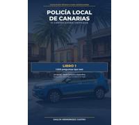 Policía Local de Canarias. III Convocatoria Unificada: Libro 1 · 1.500 preguntas tipo test