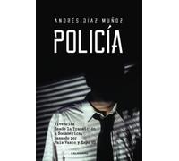 Policía: Vivencias desde la Transición a Sudamérica, pasando por País Vasco y Expo 92 (Caligrama)