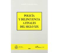 Policía y delincuencia a finales del siglo XIX (SIN COLECCION)