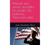 Policial sem arma: Ainda tem jeito