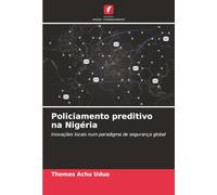 Policiamento preditivo na Nigéria: Inovações locais num paradigma de segurança global