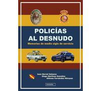 Policías al desnudo: Memorias de medio siglo de servicio (MIRAHADAS (J?VENES ADULTOS))