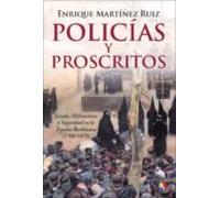 Policias Y Proscritos: Estado Militarismo Y Seguridad En La Espa Ña Bo