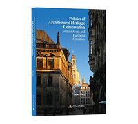 Policies of architectural heritage conservation in east asian and european countries 许可,钱翔 著 建筑/水利（新