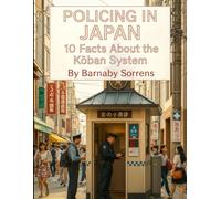 Policing in Japan: 10 Facts About the Kōban System (Travel Talk)