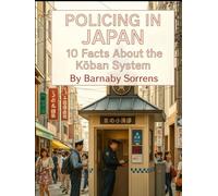 Policing in Japan: 10 Facts About the Kōban System (Travel Talk)