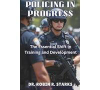Policing in Process: The Essential Shift in Training and Development