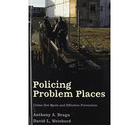 POLICING PROBLEM SCPP C: Crime Hot Spots and Effective Prevention (Studies in Crime and Public Policy)