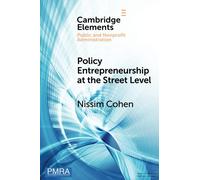 Policy Entrepreneurship at the Street Level: Understanding the Effect of the Individual (Elements in Public and Nonprofit Administration)