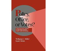 Policy, Office, or Votes?: How Political Parties in Western Europe Make Hard Decisions (Cambridge Studies in Comparative Politics)