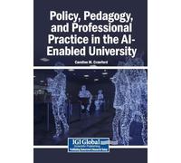 Policy, Pedagogy, and Professional Practice in the AI-Enabled University