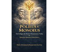 POLIEUS e MONOEUS: Os Códigos da Mente: Pensamento e Verbo (EDIÇÃO CIENTÍFICA - NOVA TEORIA GERAL DO ESTADO)