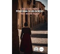 Polifonia di un borgo. «Non muove foglia» (Narrativa)
