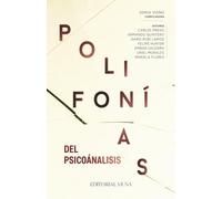 Polifonías del Psicoánalisis: Ensayos sobre psicoanálisis contemporáneo, subjetividad, deseo, cuerpo y malestar social