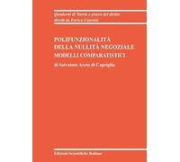 Polifunzionalità della nullità negoziale. Modelli comparatistici (Quaderni di Teoria e prassi del diritto)