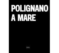 Polignano a Mare: The Coffee Table Book