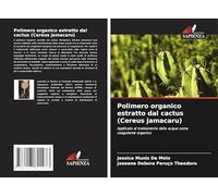 Polimero organico estratto dal cactus (Cereus jamacaru): Applicato al trattamento delle acque come coagulante organico