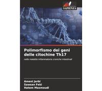 Polimorfismo dei geni delle citochine Th17: nelle malattie infiammatorie croniche intestinali