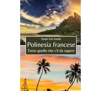 Polinesia francese: Tutto quello che c'è da sapere