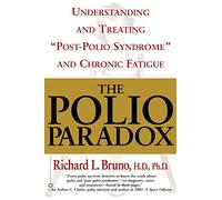 Polio Paradox, The: Understanding and Treating "Post-Polio Syndrome" and Chronic Fatigue