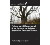 Poliporos xilófagos en el área forestal de Lobaye - República Centroafricana