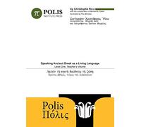 Polis: Speaking Ancient Greek As A Living Language, Level One, Teacher’s Volume.