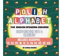 Polish Alphabet for English Speaking Children: A Fun Bilingual ABC Book for Toddlers Ages 2-5 | Learn Polish Letters and Digraphs with Trucks and Machines