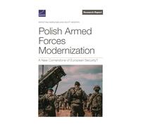 Polish Armed Forces Modernization: A New Cornerstone of European Security?